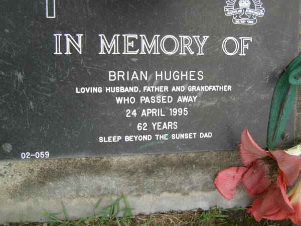 Brian HUGHES,  | husband father grandfather,  | died 24 April 1995 aged 62 years;  | Pimpama Uniting cemetery, Gold Coast  | 