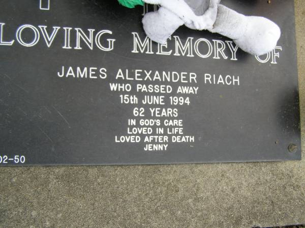 James Alexander RIACH,  | died 15 June 1994 aged 62 years,  | loved by Jenny;  | Pimpama Uniting cemetery, Gold Coast  | 