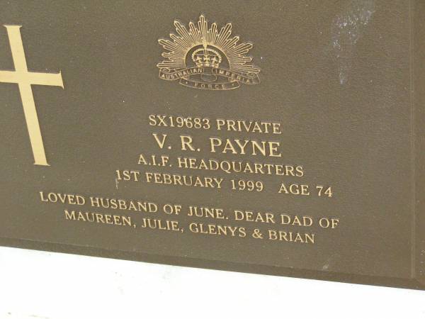 V.R. PAYNE,  | died 1 Feb 1999 aged 74 years,  | husband of June,  | dad of Maureen, Julie, Glenys & Brian;  | Pimpama Uniting cemetery, Gold Coast  | 