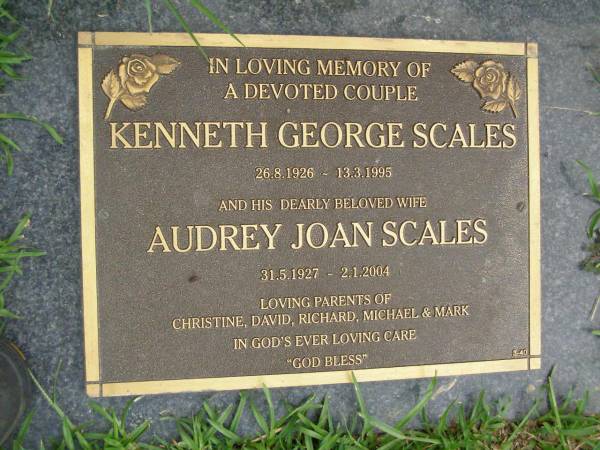 Kenneth George SCALES,  | 26-8-1926 - 13-3-1995;  | Audrey Joan SCALES,  | wife,  | 31-5-1927 - 2-1-2004;  | parents of Christine, David, Richard, Michael & Mark;  | Pimpama Uniting cemetery, Gold Coast  | 