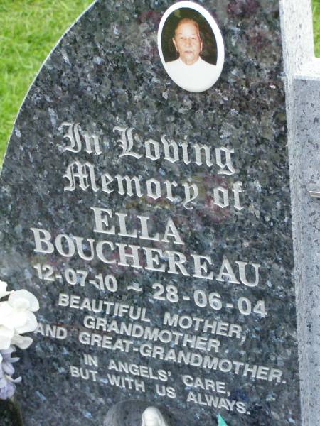 Ella BOUCHEREAU,  | 12-07-10  - 28-06-04,  | mother grandmother great-grandmother;  | Pimpama Uniting cemetery, Gold Coast  | 