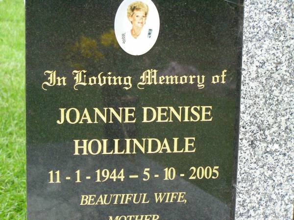 Joanne Denise HOLLINDALE,  | 11-1-1944 - 5-10-2005,  | wife mother grandmother;  | Pimpama Uniting cemetery, Gold Coast  | 