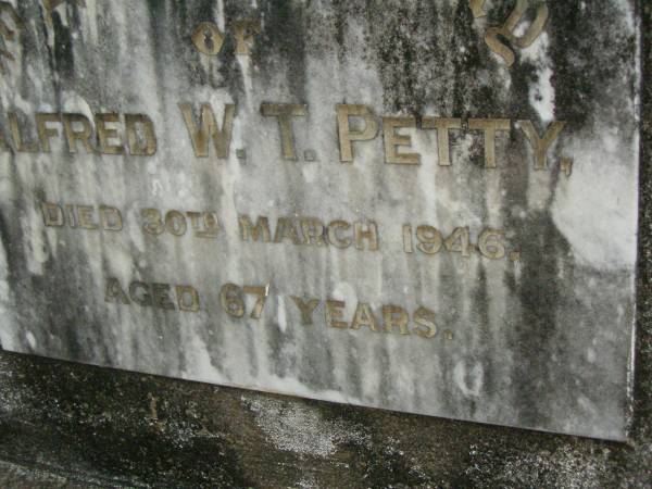 Alfred W.T. PETTY,  | died 30 March 1946 aged 67 years;  | Pimpama Uniting cemetery, Gold Coast  | 