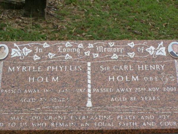 Myrtle Phyllis HOLM,  | died 18 Jan 1987 aged 73 years;  | Sir Carl Henry HOLM,  | died 23 Nov 2001 aged 86 years;  | Pimpama Uniting cemetery, Gold Coast  | 
