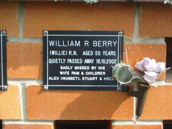 William R. (Willie) BERRY,  | died 18-10-2002 aged 55 years,  | wife Pam,  | children Alex (Nugget), Stuart & Holly;  | Pimpama Uniting cemetery, Gold Coast  | 