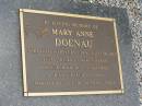 
Mary Ann DOENAU,
31-7-42 - 11-7-99 aged 56 years,
children Therese, Katherine & Damien,
grandaughter Erica;
Pimpama Uniting cemetery, Gold Coast
