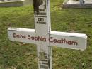 
Demi Sophia COATHAM,
born 23-2-2000,
died 6-3-2000;
Pimpama Uniting cemetery, Gold Coast

