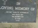 
Reine Hjalte KORNBECK,
died 18 Dec 1993 aged 64 years;
Pimpama Uniting cemetery, Gold Coast
