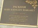 
Mary Kathleen Margaret PACKHAM,
26-1-1911 - 23-2-2000;
Pimpama Uniting cemetery, Gold Coast
