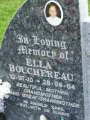 
Ella BOUCHEREAU,
12-07-10  - 28-06-04,
mother grandmother great-grandmother;
Pimpama Uniting cemetery, Gold Coast
