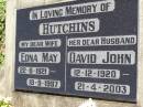 
Edna May HUTCHINS, wife,
22-6-1921 - 19-9-1997;
David John HUTCHINS, husband,
12-12-1920 - 21-4-2003;
Pine Mountain St Peters Anglican cemetery, Ipswich
