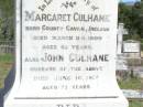 
Margaret CULHANE,
born County Cavan Ireland,
died 25 Mar 1909 aged 62 years;
John CULHANE, husband,
died 16 June 1917 aged 72 years;
Margaret, daughter,
died 7 Aug 1879 aged 4 12 years;
Pine Mountain Catholic (St Michaels) cemetery, Ipswich
