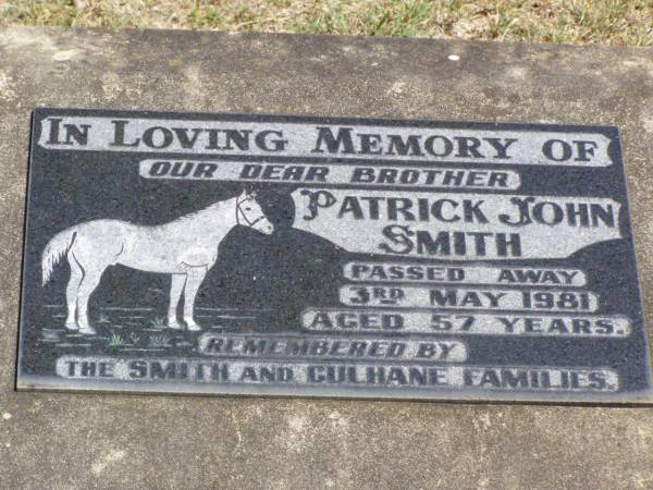 Patrick John SMITH, brother,  | died 3 May 1981 aged 57 years,  | remembered by SMITH & CULHANE families;  | Pine Mountain Catholic (St Michael's) cemetery, Ipswich  | 