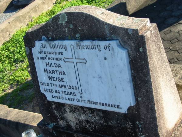 Hilda Martha WEISE, wife mother,  | died 7 Apri 1948 aged 44 years;  | Plainland Lutheran Cemetery, Laidley Shire  | 