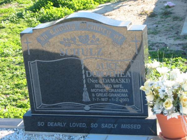 SCHULZ, Alice Dorothea (nee DAMASKI),  | wife mother grandma great-grandma,  | 7-7-1917 - 1-2-2003;  | Plainland Lutheran Cemetery, Laidley Shire  | 
