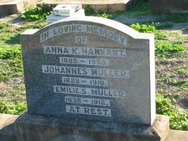 Anna K HANNANT  | 1885 - 1953;  | Johannes MULLER  | 1828 - 1910;  | Emilie S MULLER  | 1838 - 1912;  | Plainland Lutheran Cemetery, Laidley Shire  | 
