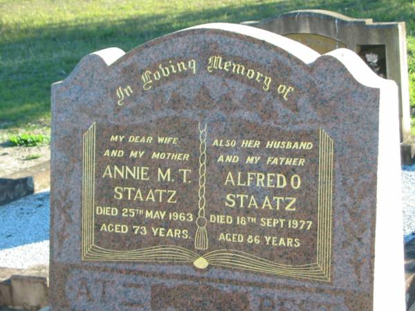 Annie M.T. STAATZ, wife mother,  | died 25 May 1963 aged 73 years;  | Alfred O. STAATZ, husband father,  | died 18 Sept 1977 aged 86 years;  | Plainland Lutheran Cemetery, Laidley Shire  | 