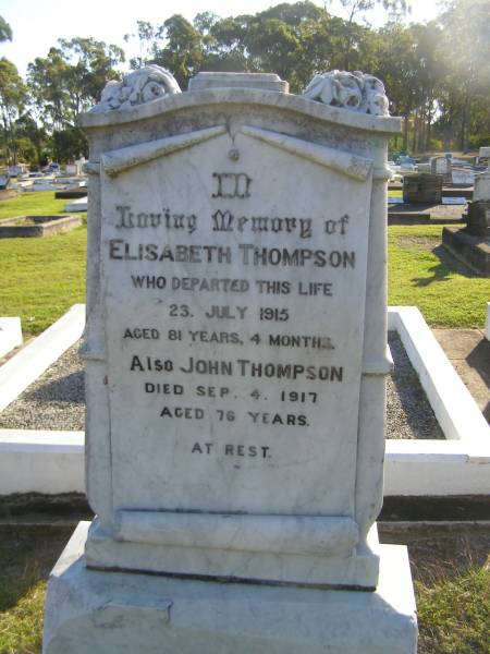 Elisabeth THOMPSON,  | died 23 July 1915 aged 81 years 4 months;  | John THOMPSON,  | died 4 Sep 1917 aged 76 years;  | Polson Cemetery, Hervey Bay  | 