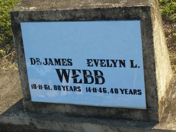 James WEBB,  | died 18-11-61 aged 88 years;  | Evelyn L. WEBB,  | died 14-1146 aged 48 years;  | Polson Cemetery, Hervey Bay  | 