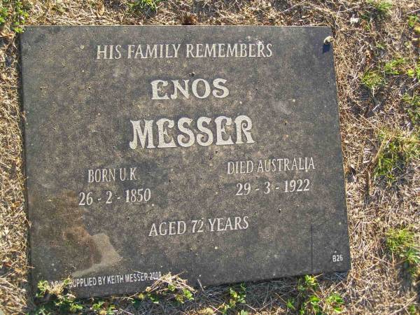 Enos MESSER,  | born UK 26-2-1850,  | died Australia 29-3-1922 aged 72 years,  | plaque supplied by Keith Messer 2008;  | Polson Cemetery, Hervey Bay  | 