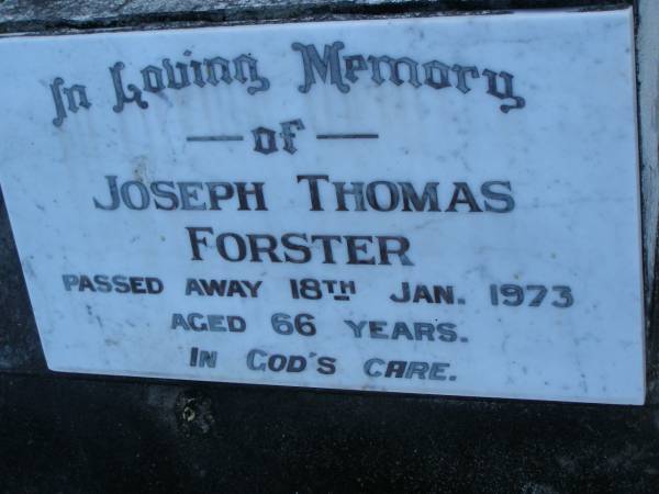 Joseph Thomas FORSTER,  | died 18 Jan 1973 aged 66 years;  | Polson Cemetery, Hervey Bay  | 