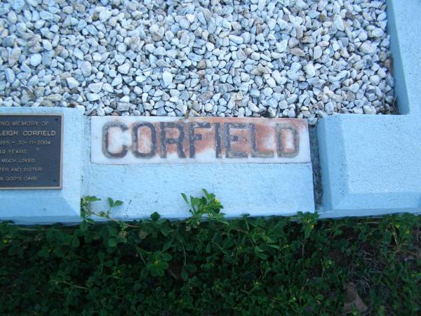 Trevor William CORFIELD,  | son,  | died 22 Jan 1955 aged 3 years 3 months;  | Helen Leigh CORFIELD,  | 09-08-1955 - 30-11-2004 aged 49 years,  | daughter sister;  | Polson Cemetery, Hervey Bay  | 