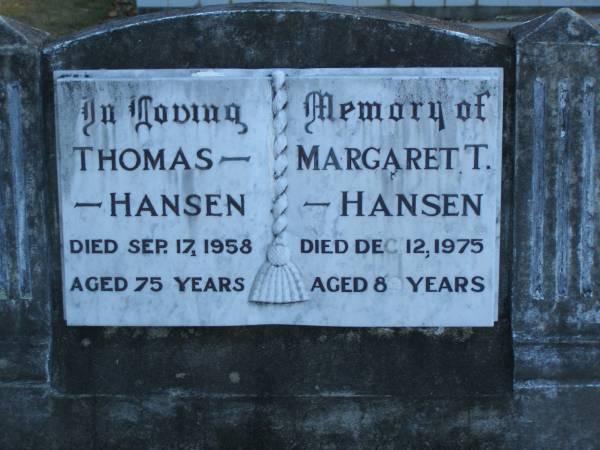 Thomas HANSEN,  | died 17 Sept 1958 aged 75 years;  | Margaret T. HANSEN,  | died 12 Dec 1975 aged 89 years;  | Polson Cemetery, Hervey Bay  | 