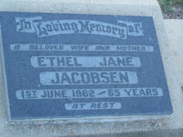 Ethel Jane JACOBSEN,  | wife mother,  | died 1 June 1962 aged 65 years;  | Polson Cemetery, Hervey Bay  | 