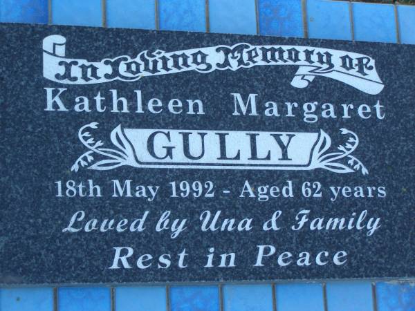 Kathleen Margaret GULLY,  | died 18 May 1992 aged 62 years,  | loved by Una & family;  | Polson Cemetery, Hervey Bay  | 