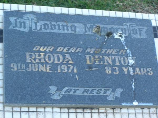 Rhoda DENTON,  | mother,  | died 9 June 1971 aged 83 years;  | Polson Cemetery, Hervey Bay  |   | 
