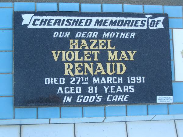Hazel Violet May RENAUD,  | mother,  | died 27 March 1991 aged 81 years;  | Polson Cemetery, Hervey Bay  | 