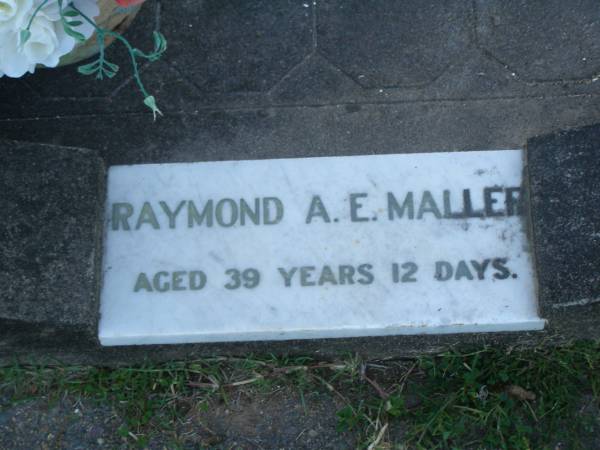 Raymond Arthur Edward MALLER,  | husband of Elizabeth,  | father of Patricia, Angela & John,  | accidentally killed 1 May 1974 aged 39 years 12 days;  | Polson Cemetery, Hervey Bay  | 
