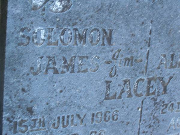 Solomon James (Jim) LACEY,  | died 15 July 1966 aged 79 years;  | Alice LACEY,  | died 24 Nov 1969 aged 77 years;  | Polson Cemetery, Hervey Bay  | 