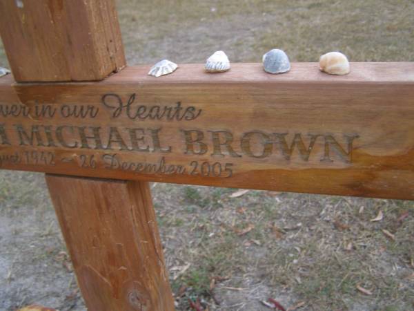 Kenneth Michael BROWN,  | 4 Aug 1942 - 26 Dec 2005;  | Polson Cemetery, Hervey Bay  | 