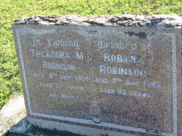 Theadora M. ROBINSON,  | died 9 Sept 1934 aged 71 years;  | Robert ROBINSON,  | died 7 Nov 1942 aged 82 years;  | Polson Cemetery, Hervey Bay  | 