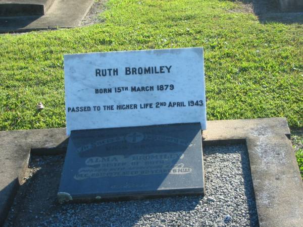 Ruth BROMILEY,  | born 15 March 1879,  | died 2 April 1943;  | Alma BROMILEY,  | sister of Ruth,  | died 26 Dec 1971 aged 82 years 9 months;  | Polson Cemetery, Hervey Bay  | 