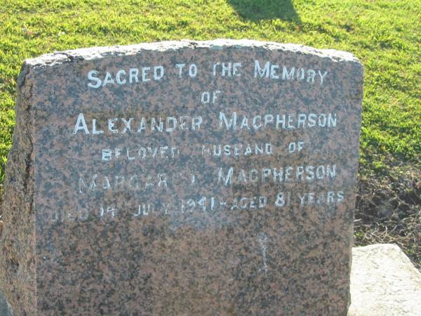 Alexander MACPHERSON,  | husband of Margaret MACPHERSON,  | died 14 July 1941 aged 81 years;  | Polson Cemetery, Hervey Bay  | 