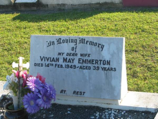 Vivian May EMMERTON,  | wife,  | died 14 Feb 1949 aged 39 years;  | Polson Cemetery, Hervey Bay  | 
