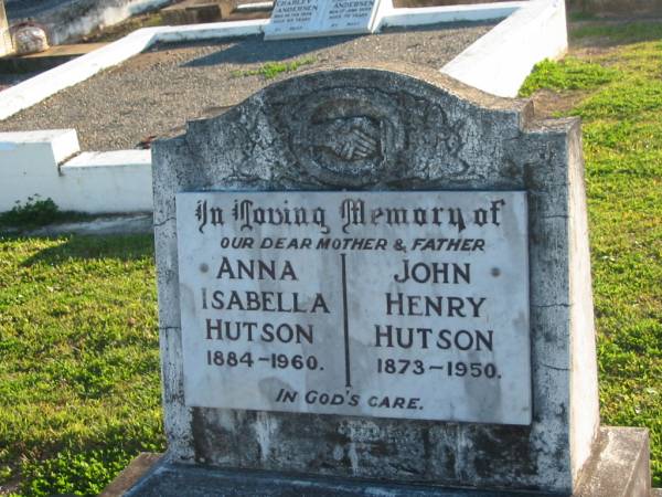 Anna Isabella HUTSON,  | mother,  | 1884 - 1960;  | John Henry HUTSON,  | father,  | 1873 - 1950;  | Polson Cemetery, Hervey Bay  | 