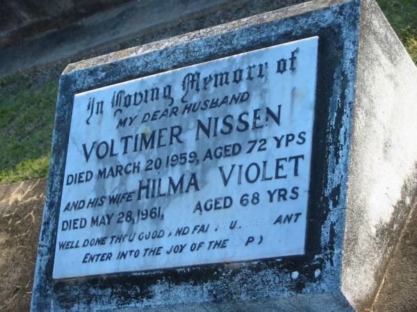 Voltimer NISSEN,  | husband,  | died 20 March 1959 aged 72 years;  | Hilma Violet,  | wife,  | died 28 May 1961 aged 68 years;  | Polson Cemetery, Hervey Bay  | 