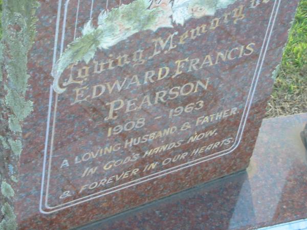 Pepe,  | accidentally killed 22 Jan 1975;  | Edward Francis PEARSON,  | 1908 - 1963,  | husband father;  | Pamela PEARSON,  | 1910 - 1968,  | wife mother;  | Polson Cemetery, Hervey Bay  | 