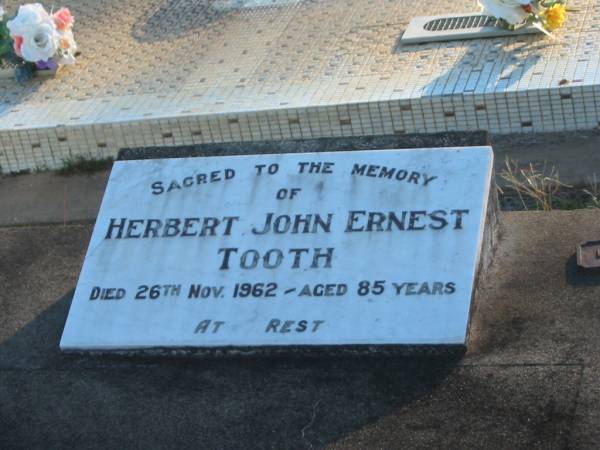 Herbert John Ernest TOOTH,  | died 26 Nov 1962 aged 85 years;  | Polson Cemetery, Hervey Bay  | 