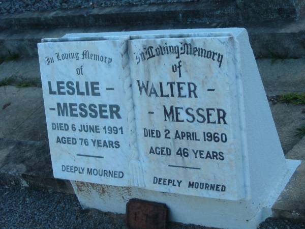 Leslie MESSER,  | died 6 June 1991 aged 76 years;  | Walter MESSER,  | died 2 April 1960 aged 46 years;  | Polson Cemetery, Hervey Bay  | 