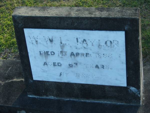 W.W.L. (Bill) TAYLOR,  | died 1 April 1966 aged 63 years;  | Polson Cemetery, Hervey Bay  | 