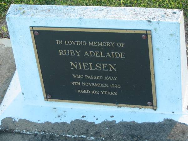 Ruby Adelaide NIELSEN,  | died 9 Nov 1995 aged 102 years;  | Polson Cemetery, Hervey Bay  | 