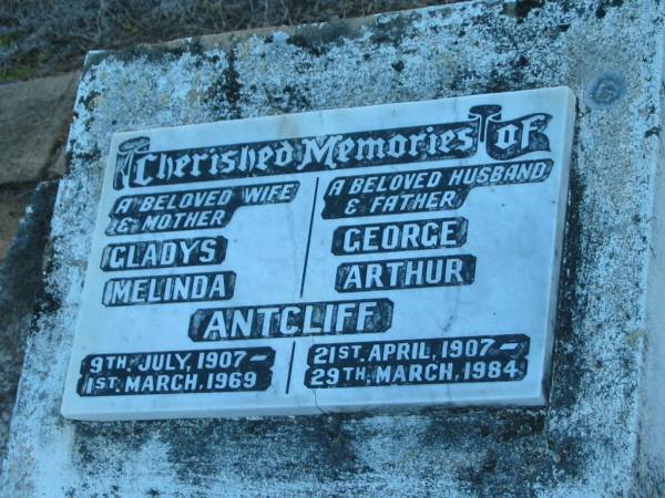 Gladys Melinda ANTCLIFF,  | wife mother,  | 9 July 1907 - 1 Mar 1969;  | George Arthur ANTCLIFF,  | husband father,  | 21 April 1907 - 28 March 1984;  | Polson Cemetery, Hervey Bay  | 