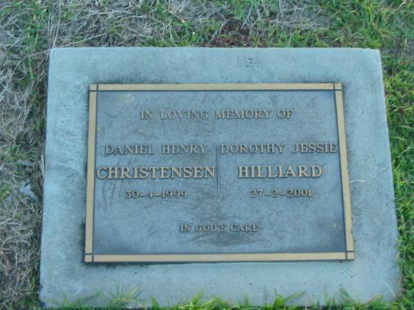 Daniel Henry CHRISTENSEN,  | died 30-4-1999;  | Dorothy Jessie HILLIARD,  | died 27-2-2001;  | Polson Cemetery, Hervey Bay  | 