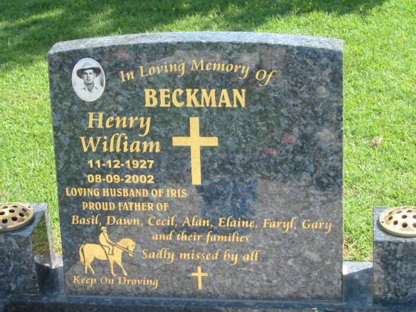 Henry William BECKMAN,  | 11-12-1927 - 08-09-2002,  | husband of Iris,  | father of Basil, Dawn, Cecil, Alan, Elaine, Faryl & Gary;  | Polson Cemetery, Hervey Bay  | 