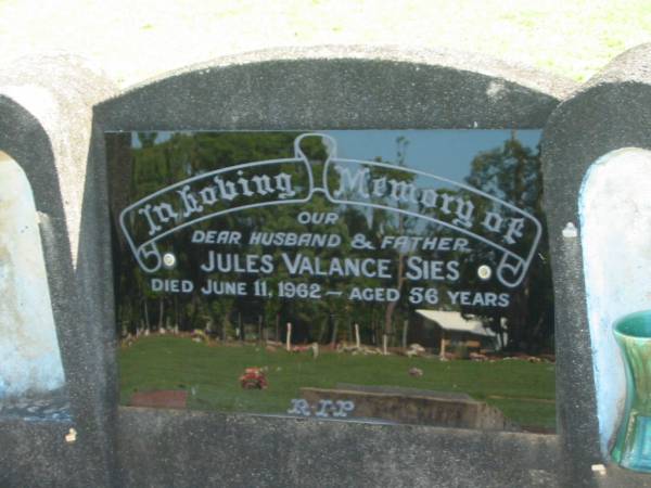 Jules Valance SIES,  | husband father,  | died 11 June 1962 aged 56 years;  | Polson Cemetery, Hervey Bay  | 