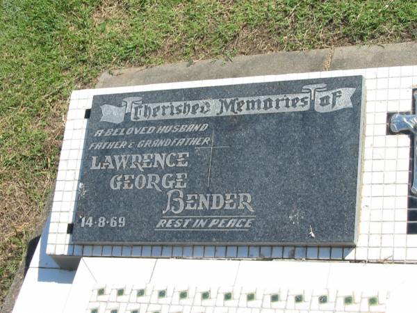 Lawrence George BENDER,  | husband father grandfather,  | died 14-8-69;  | Polson Cemetery, Hervey Bay  | 